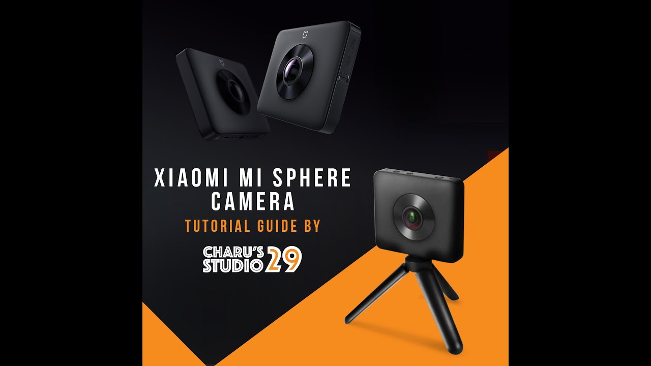 Xiaomi MI Sphere Camera Tutorial Guide By Charu's Studio 29