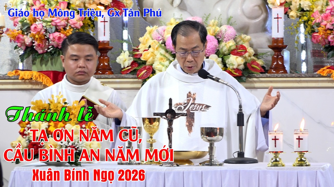 Giáo họ Mông Triệu Gx Tân Phú dâng Thánh lễ tạ ơn năm cũ và cầu bình an cho năm mới Bính Ngọ5.2.2026