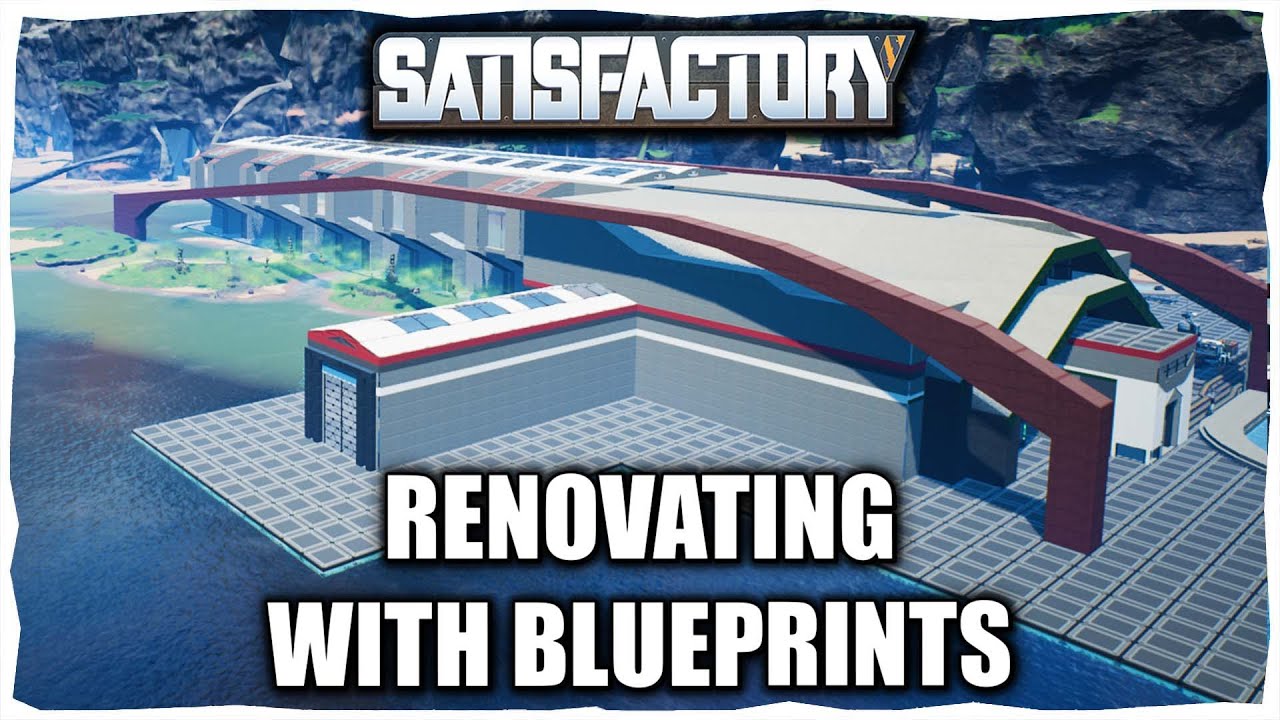 RENOVATING The Factory With Blueprints In Satisfactory Lets Play Ep.03