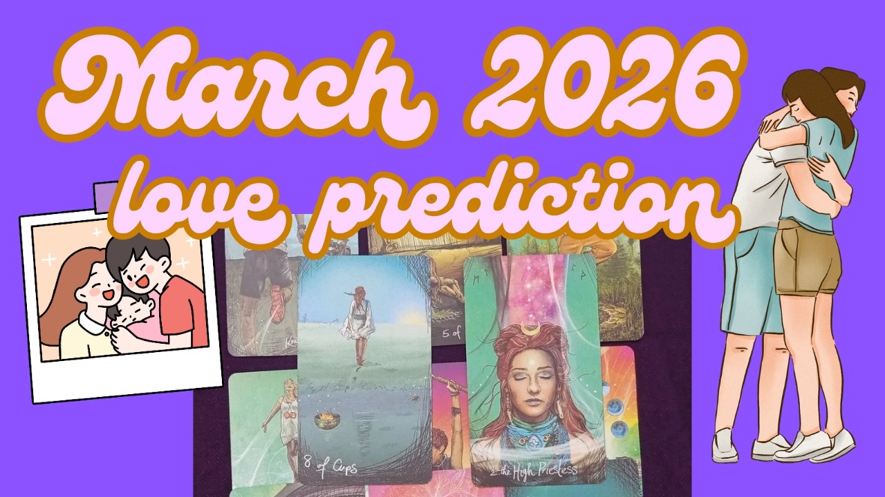 March 2026 Love Tarot Reading 🔮 Relationship Changes & Messages