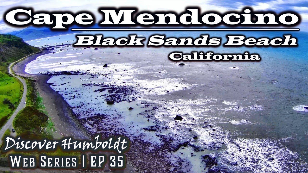 Discover Humboldt: Cape Mendocino, California - Black Sands Beach | Ep 35