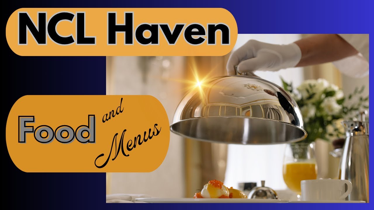 NCL Haven Food w/ menus. Norwegian Haven restaurant, food tour, review.. All meals and room service