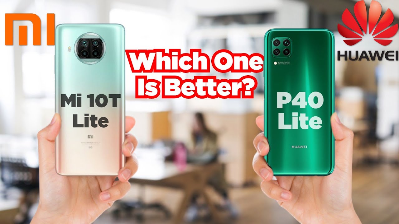 Which One Is Better? Huawei P40 Lite vs Xiaomi Mi 10T Lite