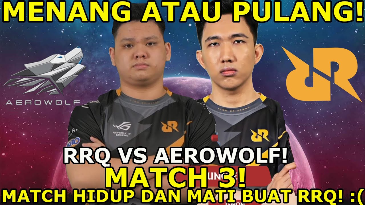 MATCH HIDUP DAN MATI UNTUK RRQ! MENANG ATAU PULANG! RRQ VS AEROWOLF MATCH 3 MPL PLAYOFF! :(