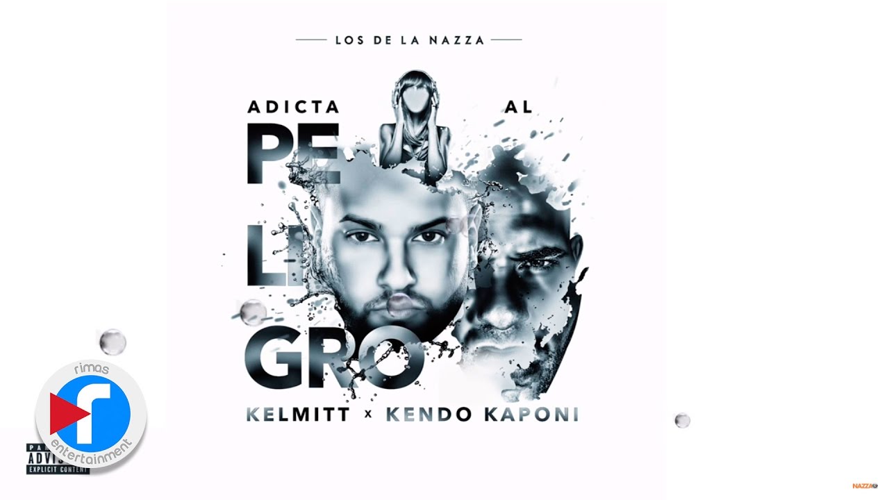 Kelmitt ft Kendo Kaponi - Adicta al Peligro