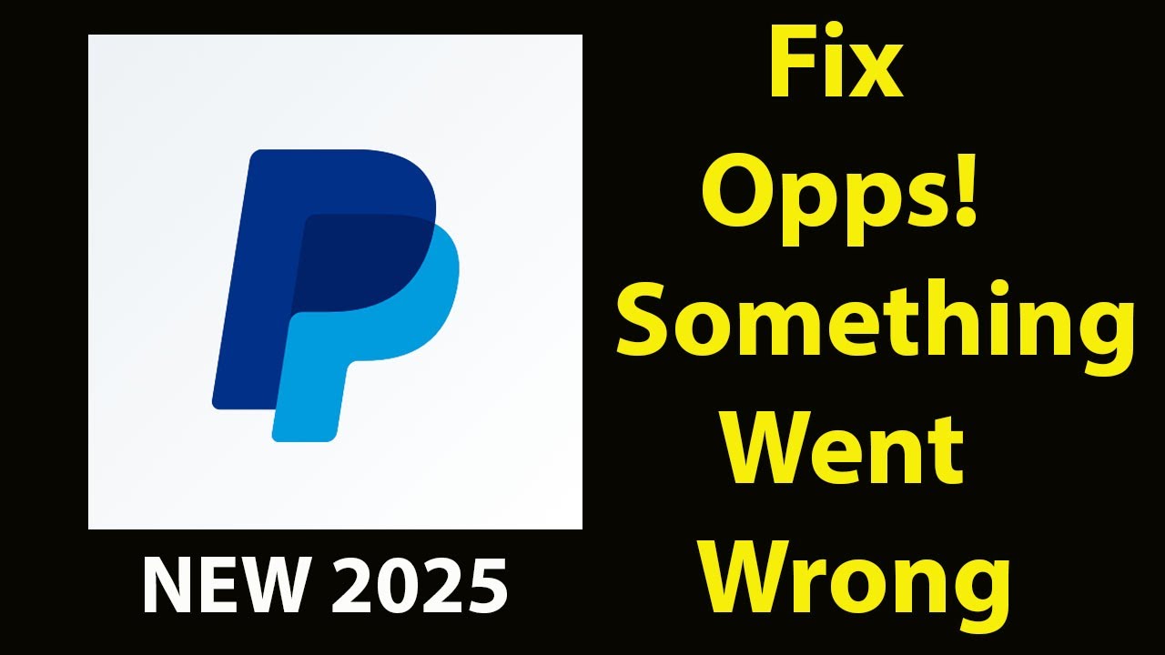Fix PayPal Business  App Oops Something Went Wrong Error | Fix PayPal Business  went wrong error