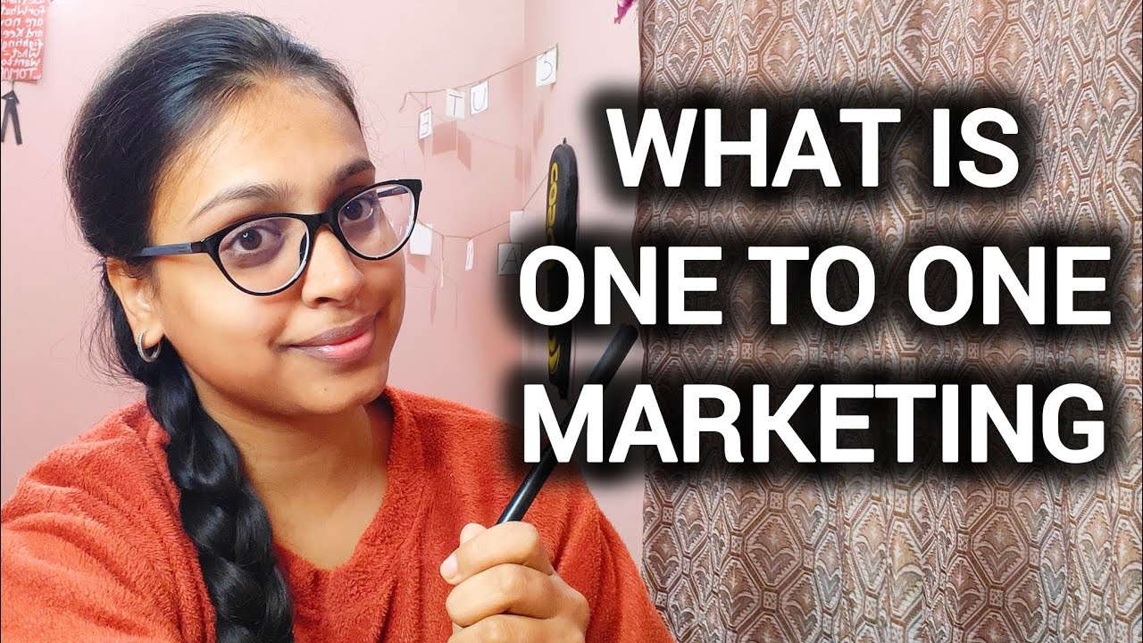One to One Marketing - full explanation with example