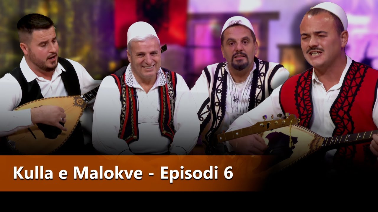 Kulla e Malokve - Emision muzikor folklor - Ep. 06