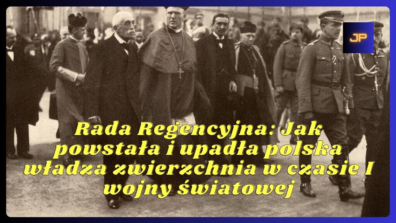 Rada Regencyjna: Jak powstała i upadła polska władza zwierzchnia w czasie I wojny światowej