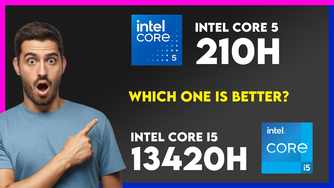 Por&oacute;wnanie procesor&oacute;w Intel Core 5 210H i Intel Core i5 13420H