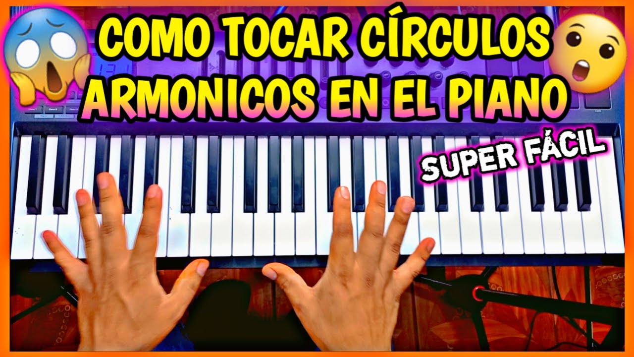 COMO TOCAR CIRCULOS ARMONICOS EN EL PIANO facil