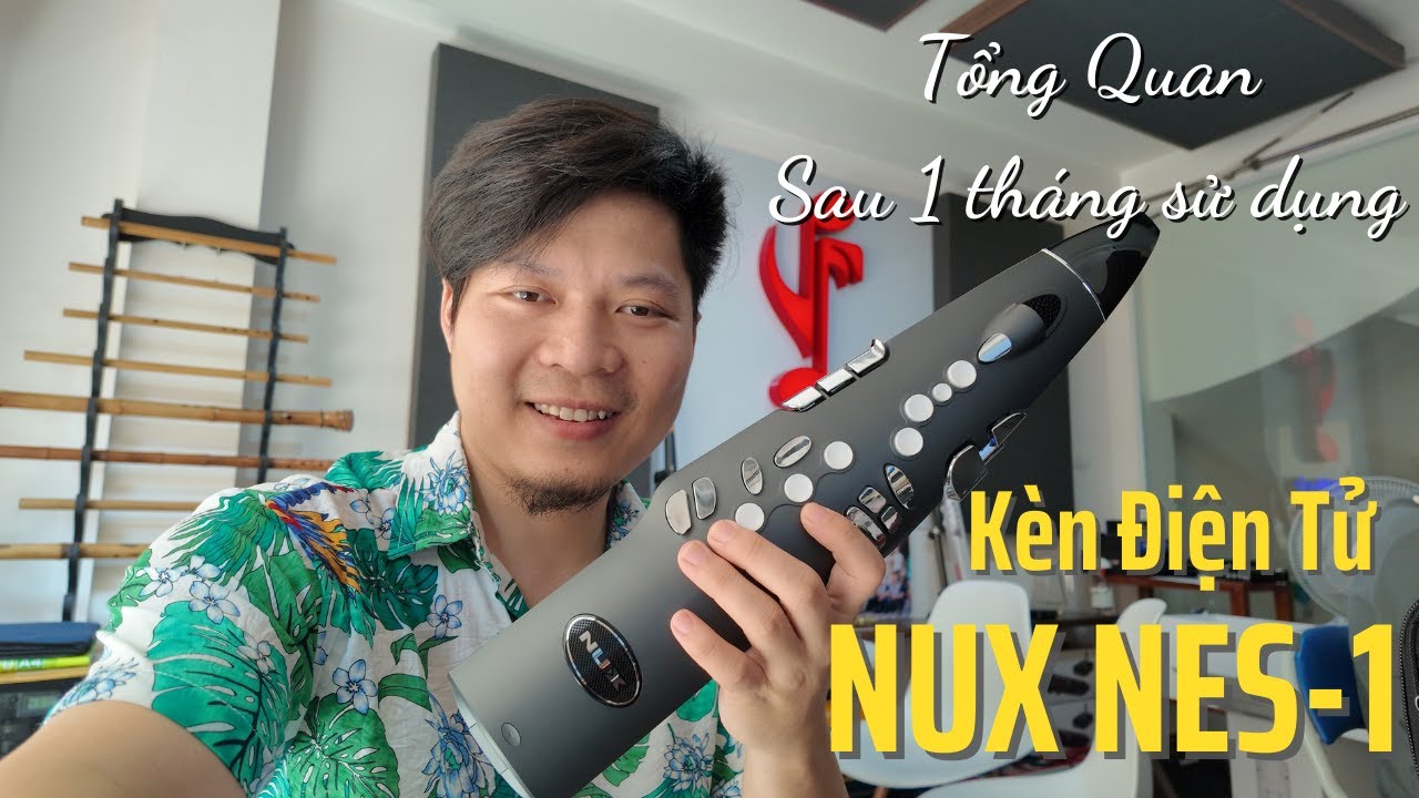 Kèn Điện Tử NUX NES-1 Sau 1 Tháng Sử Dụng - Kèn Điện Tử Việt Trang Music