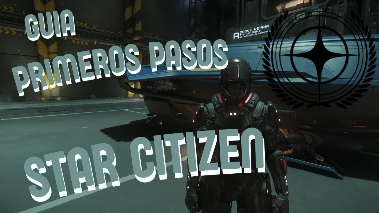 Guía para Principiantes - Star Citizen - Primeros pasos