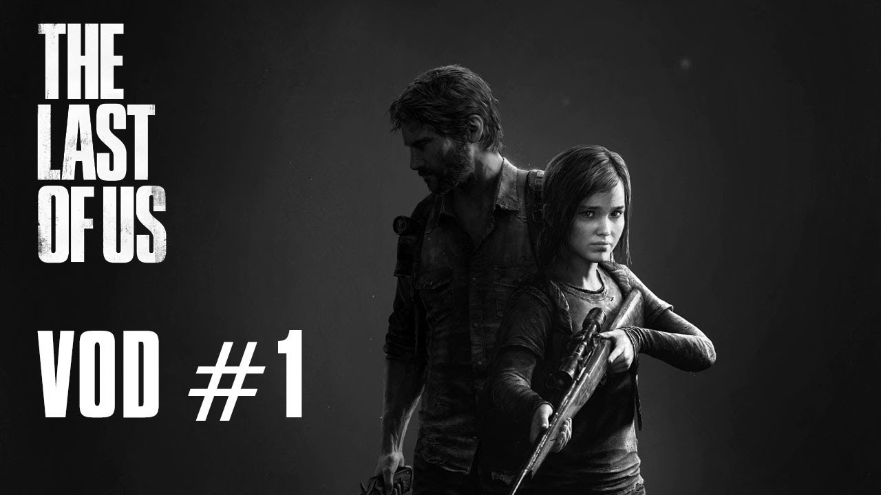The Last of Us VOD #1