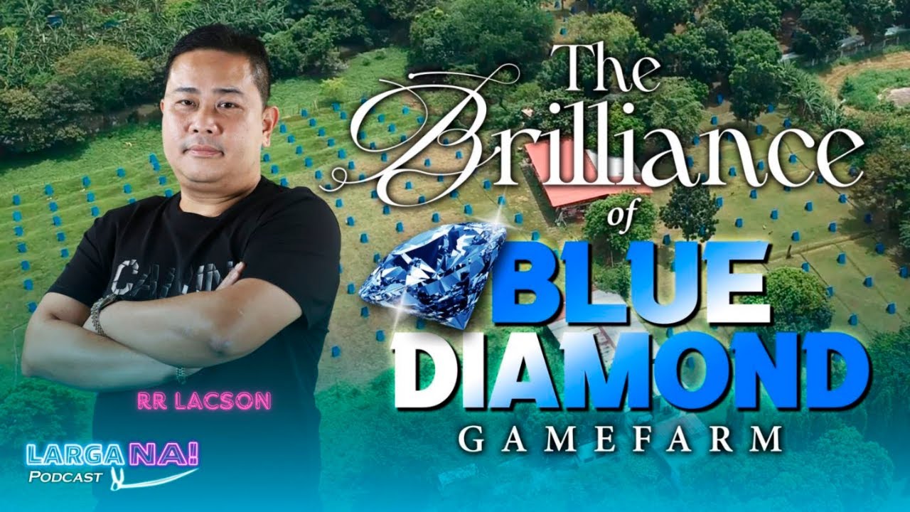 Episode 17 | The Brilliance of Blue Diamond Gamefarm: RR Lacson | LARGA NA!