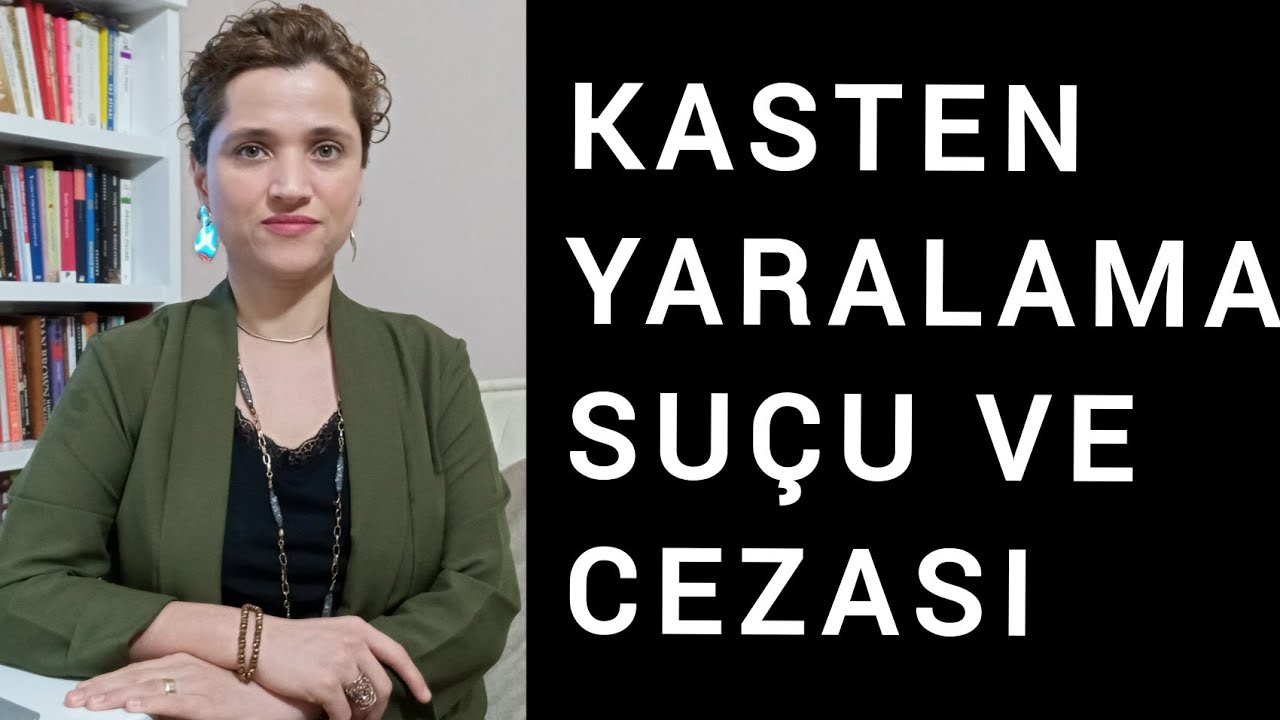 KASTEN YARALAMA SUÇU,  CEZASI VE AĞIRLAŞTIRILMIŞ NİTELİKLİ HALLERİ | Av. Aysel Aba Kesici |