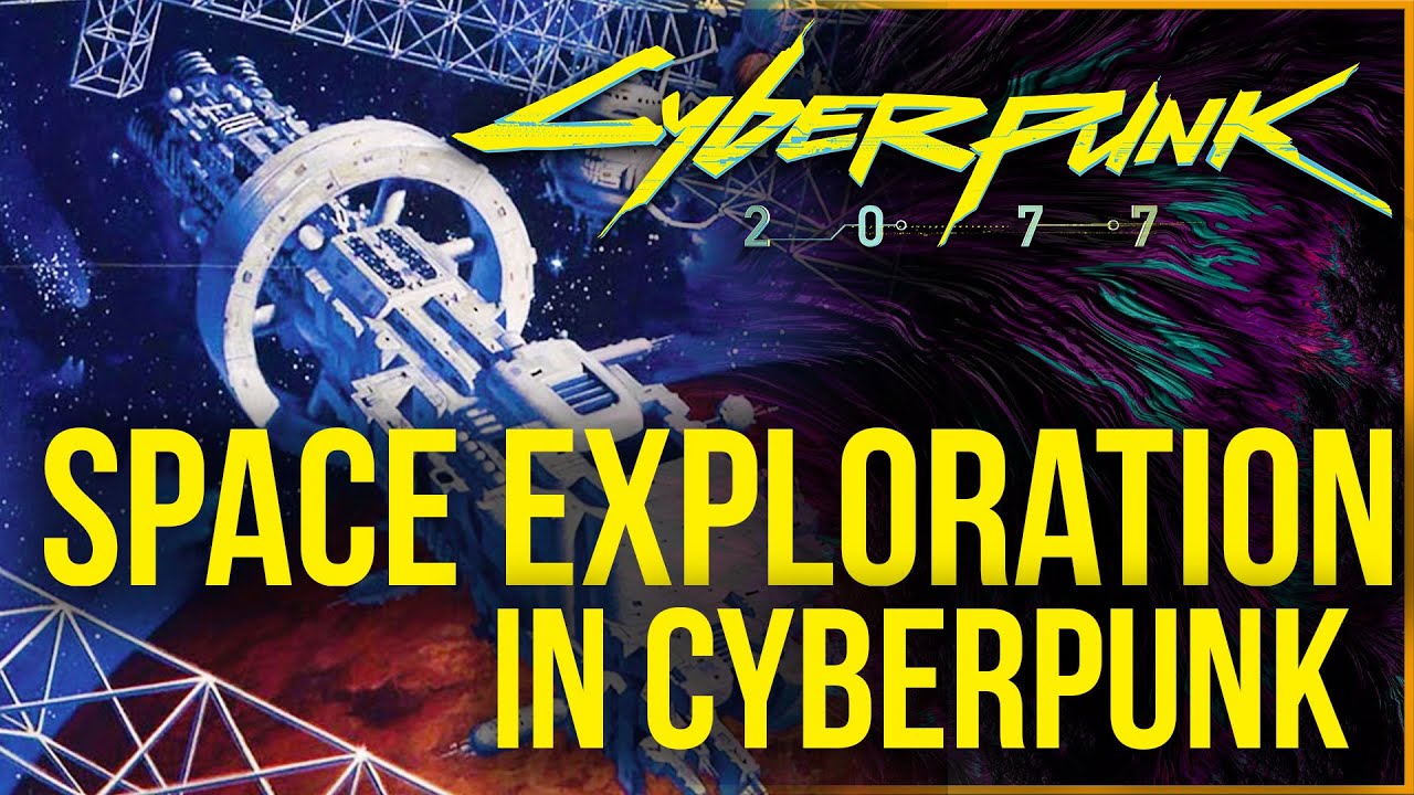 Cyberpunk 2077 Lore - Space Exploration in Cyberpunk Universe