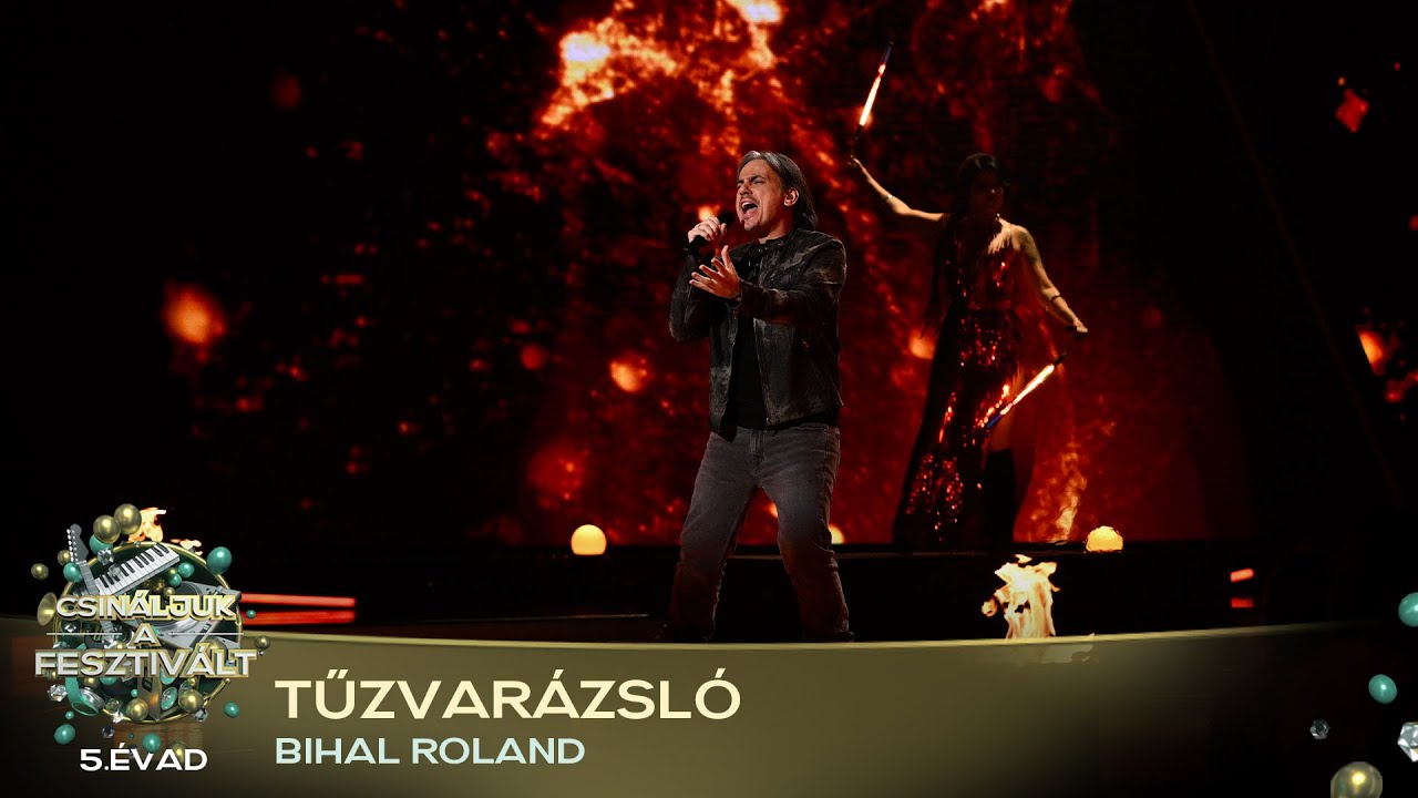 Tűzvarázsló (BIHAL ROLAND) | Csináljuk a fesztivált! | VÁLOGATÓ | 5. ÉVAD