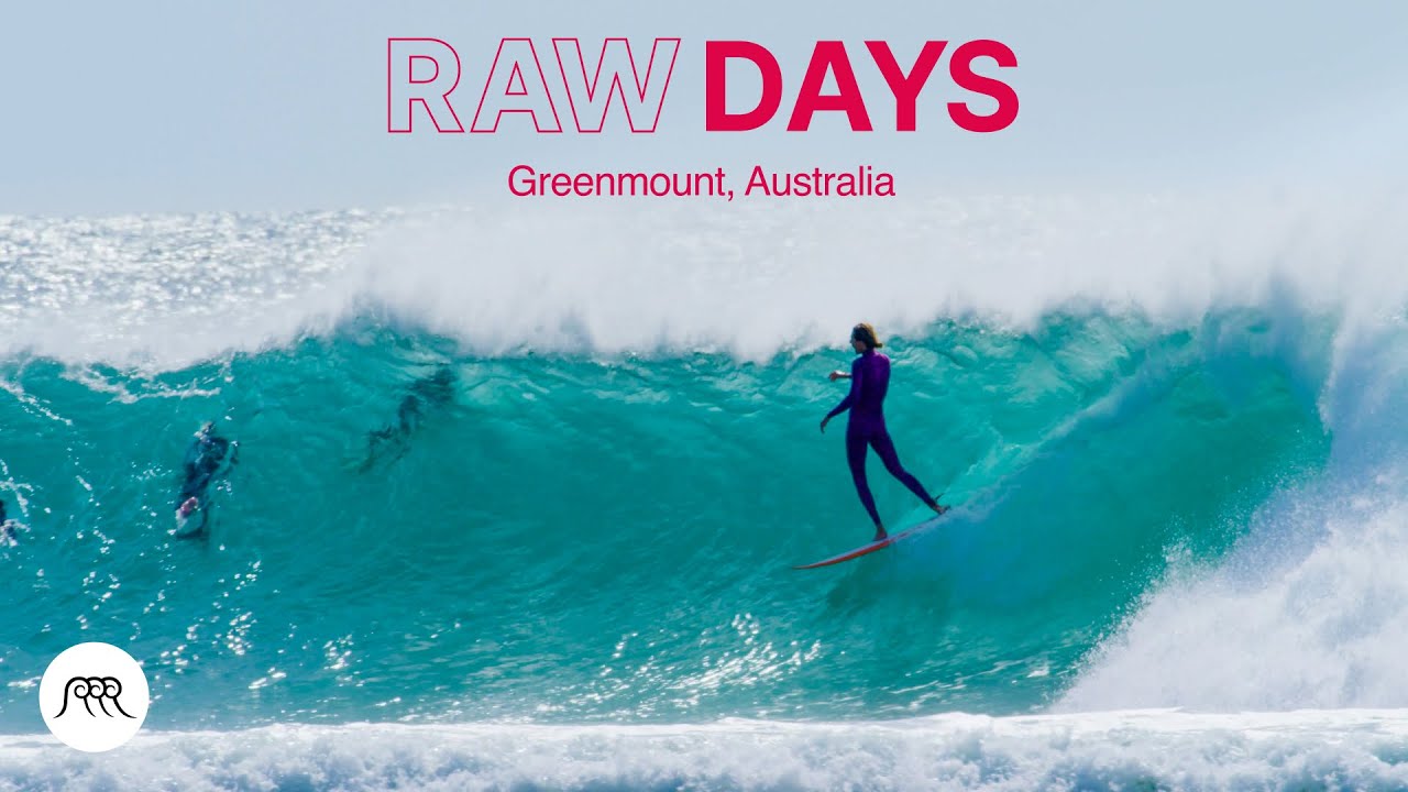 RAW DAYS | Greenmount, Gold Coast, Australia w/ Stephanie Gilmore, Tyler Wright, and more
