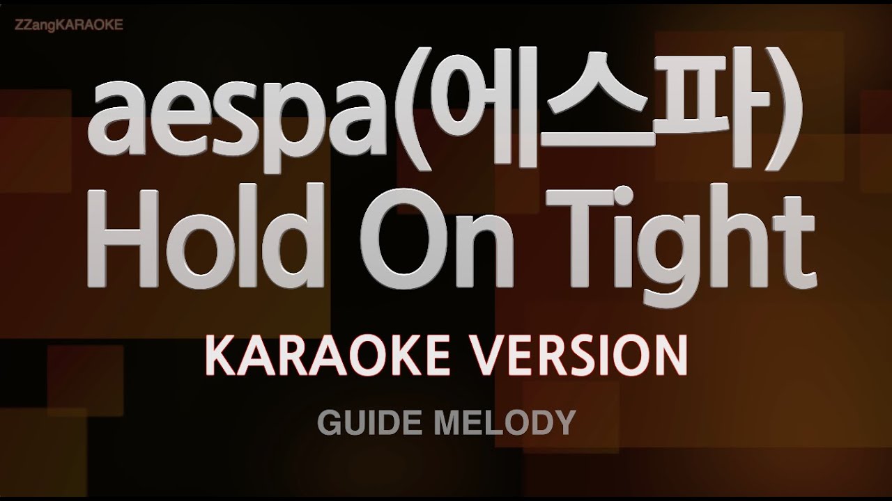 aespa - Hold On Tight (Melody) (Karaoke Version)