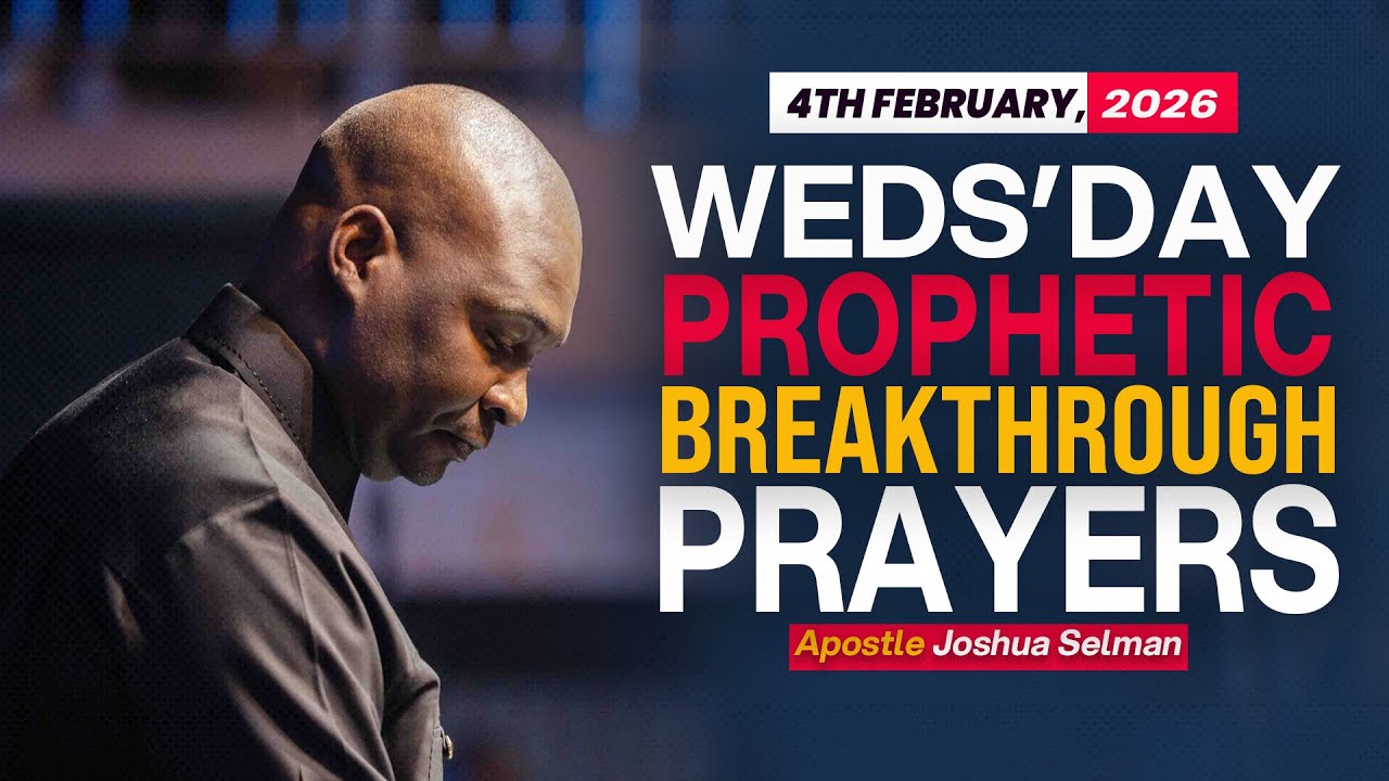 [4TH FEBBRUAY, 2026] WEDNESDAY PROPHETIC ENCOUNTER - APOSTLE JOSHUA SELMAN