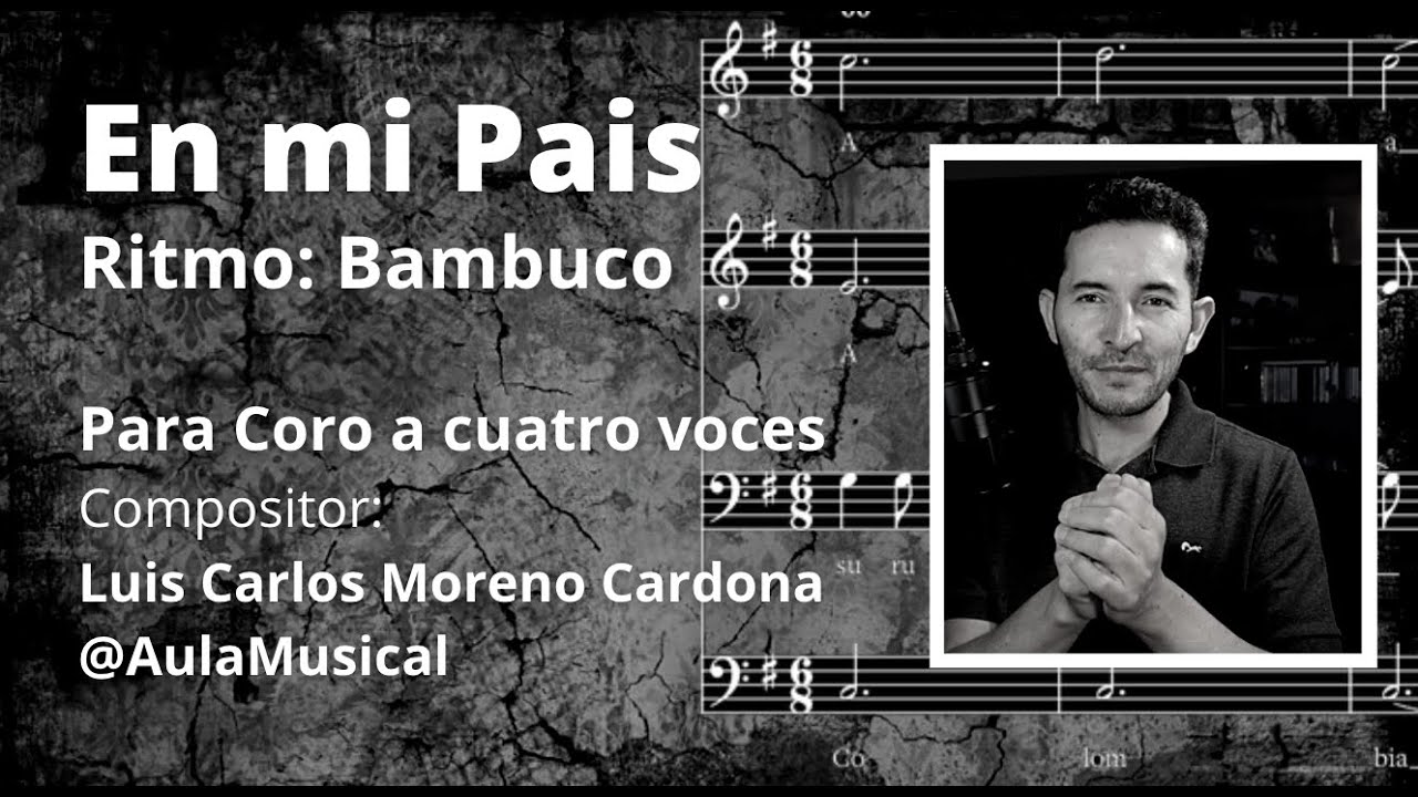 En mi pa&iacute;s (Bambuco) partitura para coro a cuatro voces  / Luis Carlos Moreno
