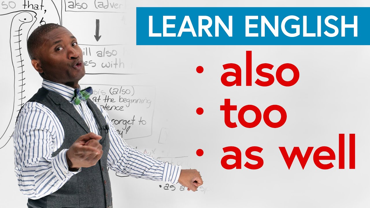 Basic English Grammar: How to use ALSO, TOO, AS WELL