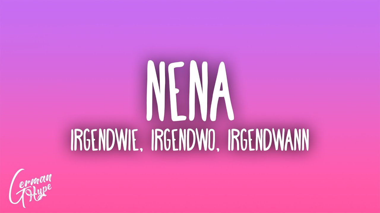 NENA - Irgendwie Irgendwo Irgendwann