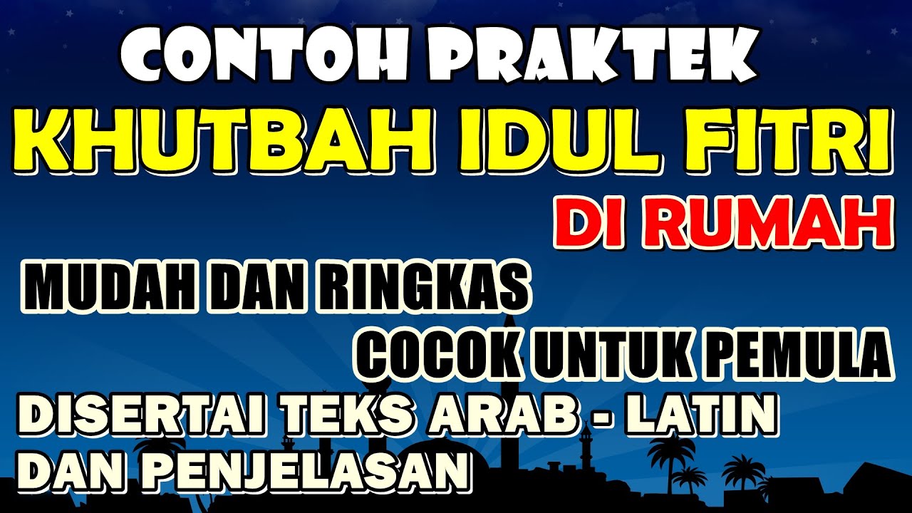 Belajar Khutbah Idul Fitri di Rumah, Disertai Teks Arab-Latin, Mudah dan Ringkas Cocok Untuk Pemula