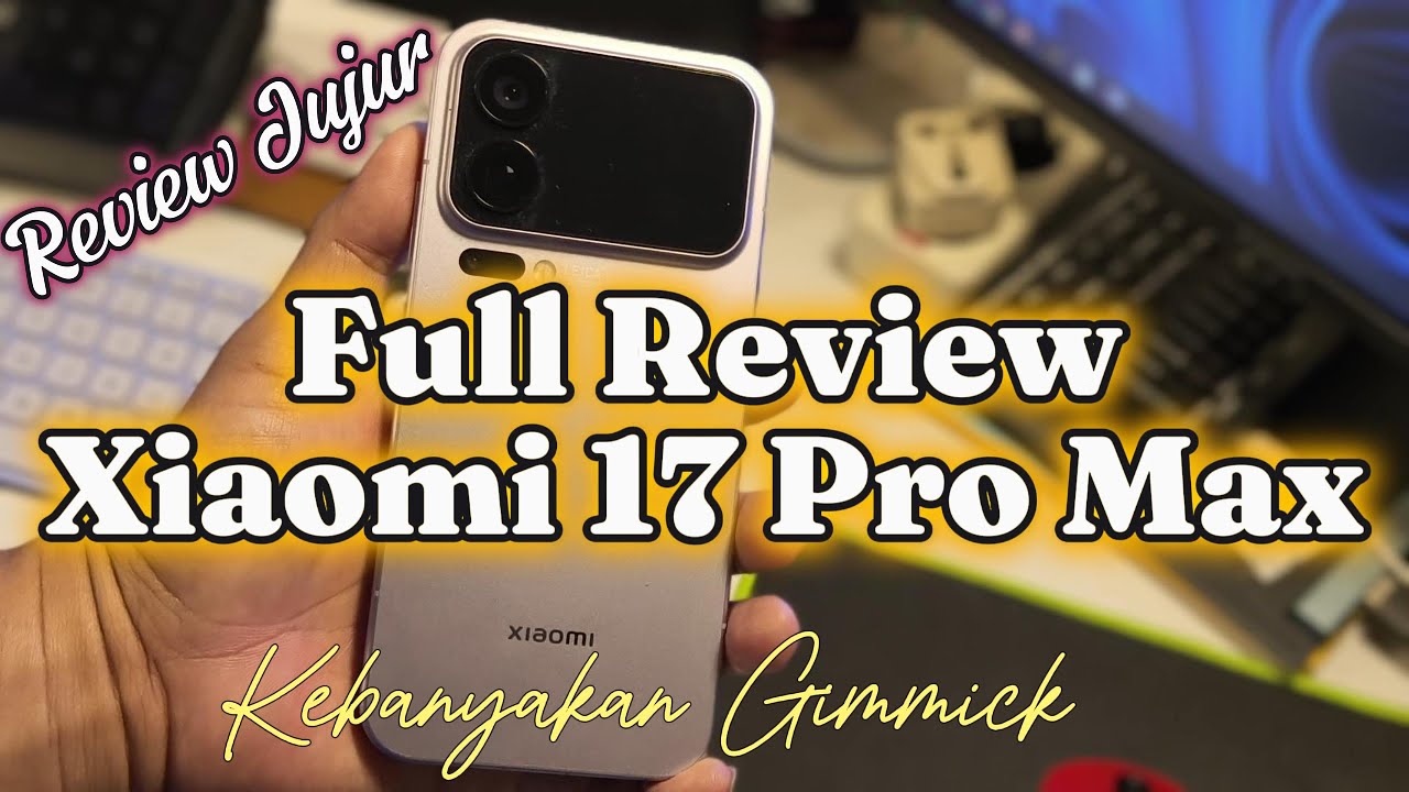 Xiaomi 17 Pro Max Review: Benarkah Ini HP Terbaik Tahun Ini atau kebanyakan Gimmick?