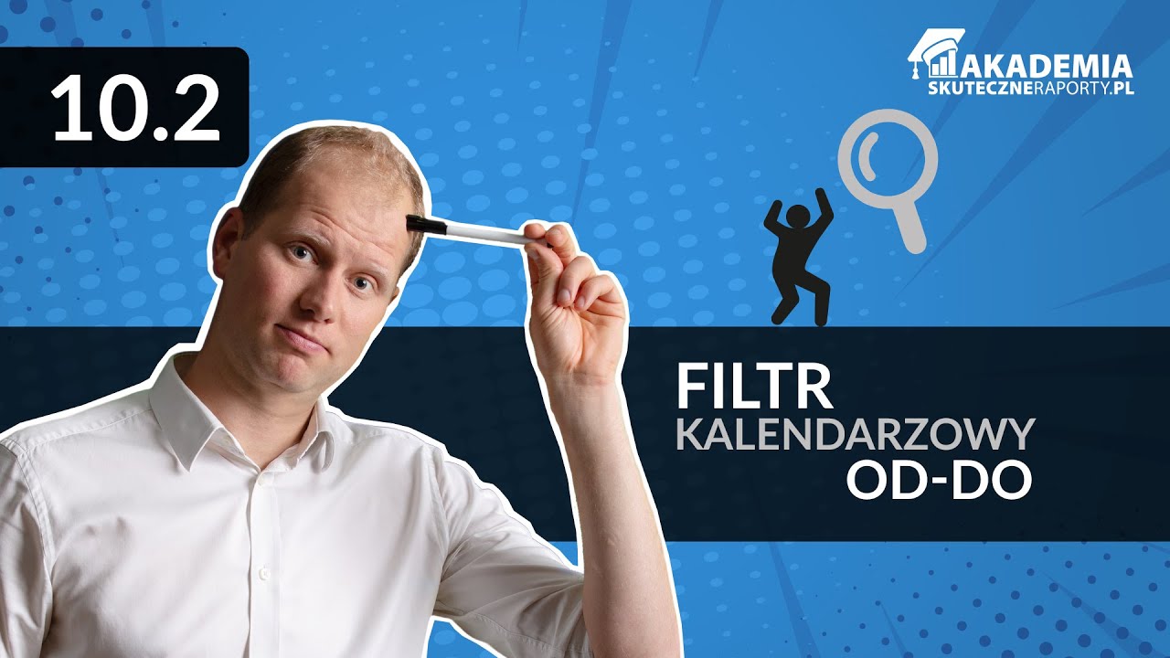 10.2.Filtr kalendarzowy Od-Do [Kurs Tabele przestawne Excel]