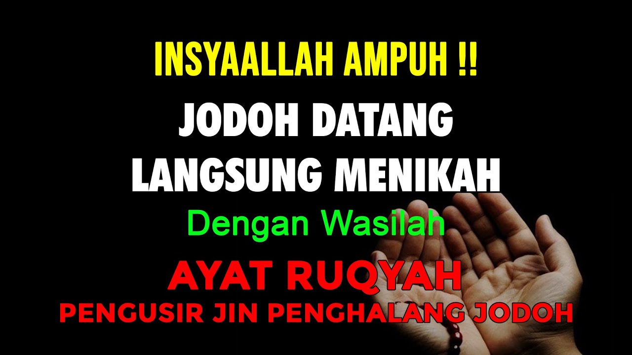 ALLAH MAHA BAIK !! Mudah Jodohnya dan Langsung Menikah | Ayat Ruqyah Pengusir Jin Jodoh