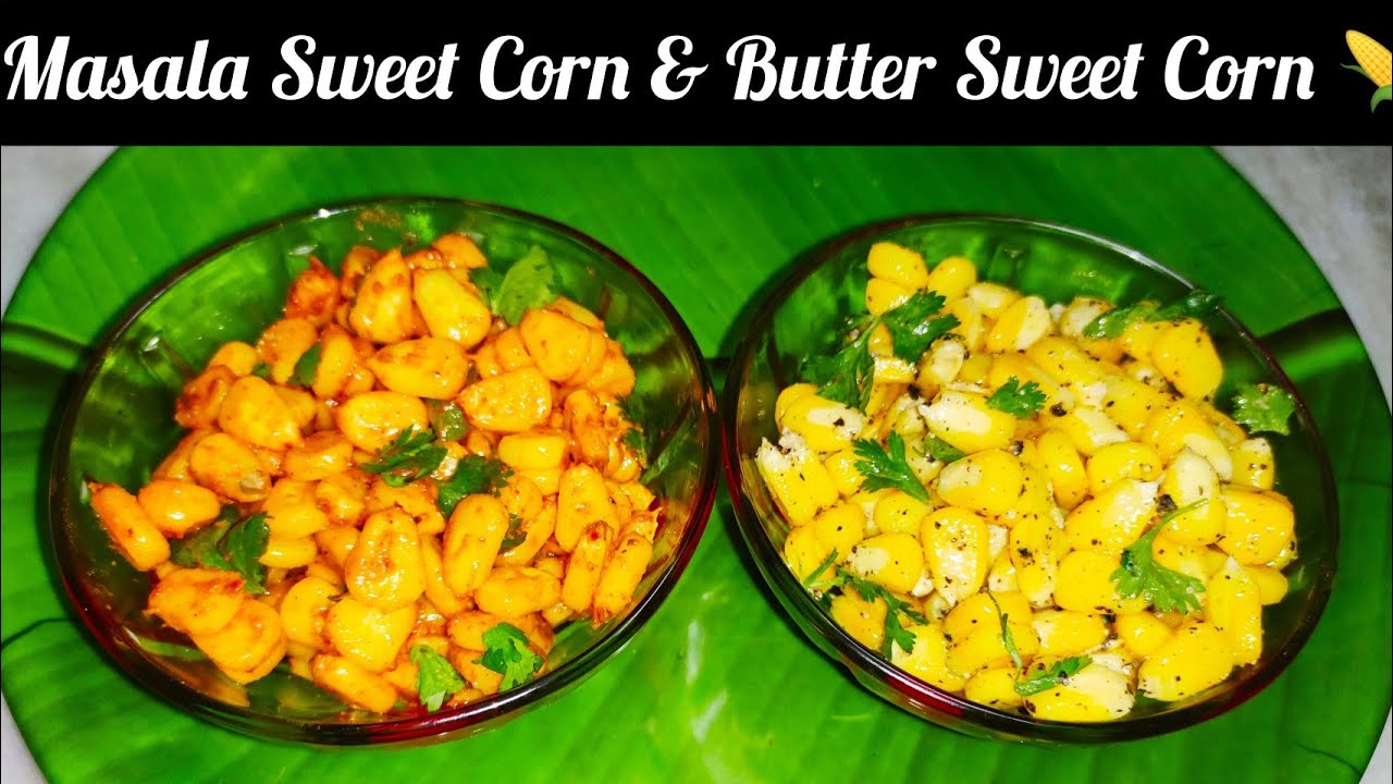 American Corn 2 Ways | Butter Sweet Corn | Masala Sweet Corn | Pepper Corn Chat | Sweet Corn Recipe