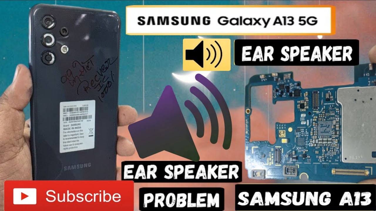 Samsung galaxy a 13 5G ear speaker problem 100%