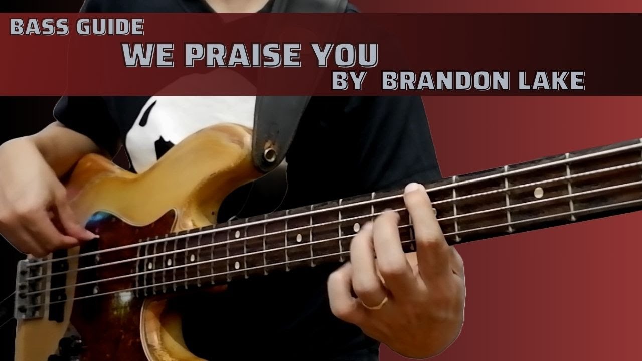 We Praise You by Brandon Lake (Bass Guide by Jiky)