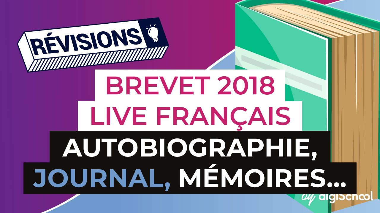Brevet 2018 - Révisions de français : Autobiographie, journal, mémoires...