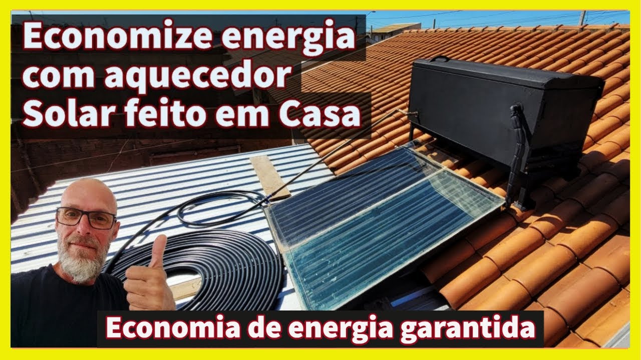 Como fazer um Aquecedor Solar Caseiro para economiza muita energia