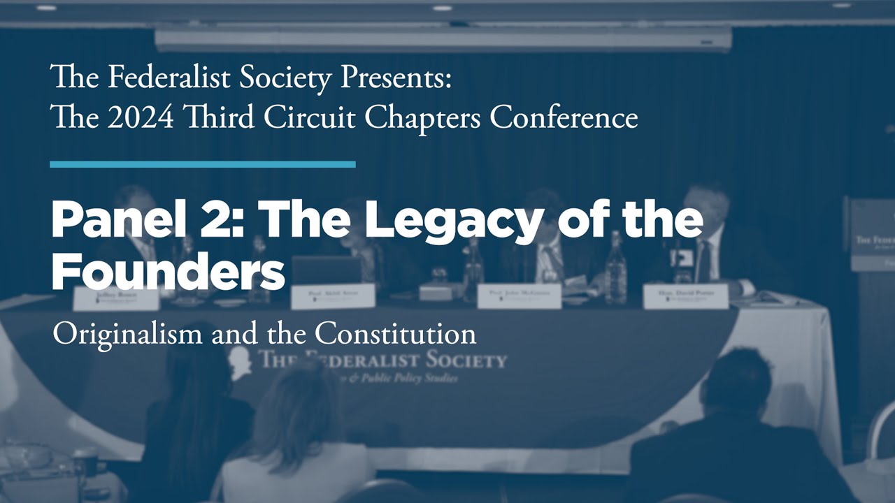 The Legacy of the Founders: Originalism and the Constitution [2024 Third Circuit]