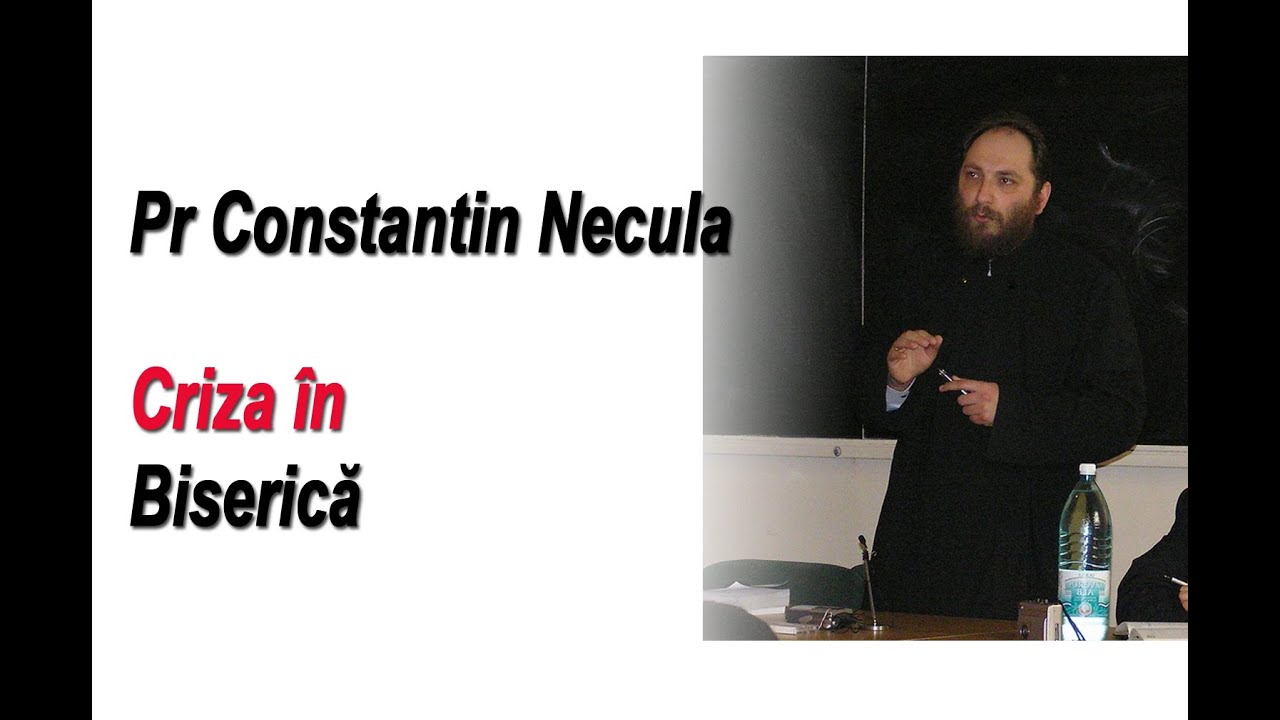 Pr Constantin Necula - Criza în Biserică