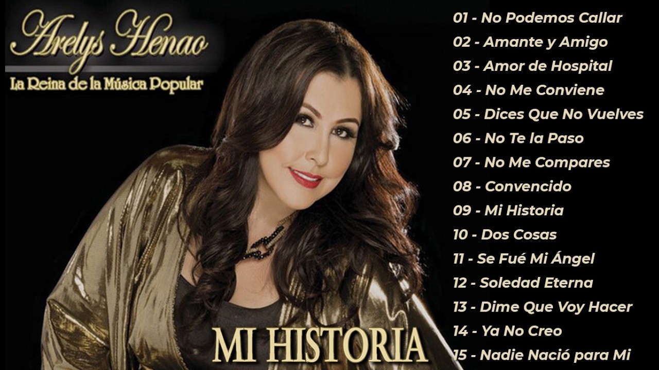 Arelys Henao - Mi Historia (&Aacute;lbum Completo) - 20 Grandes Exitos