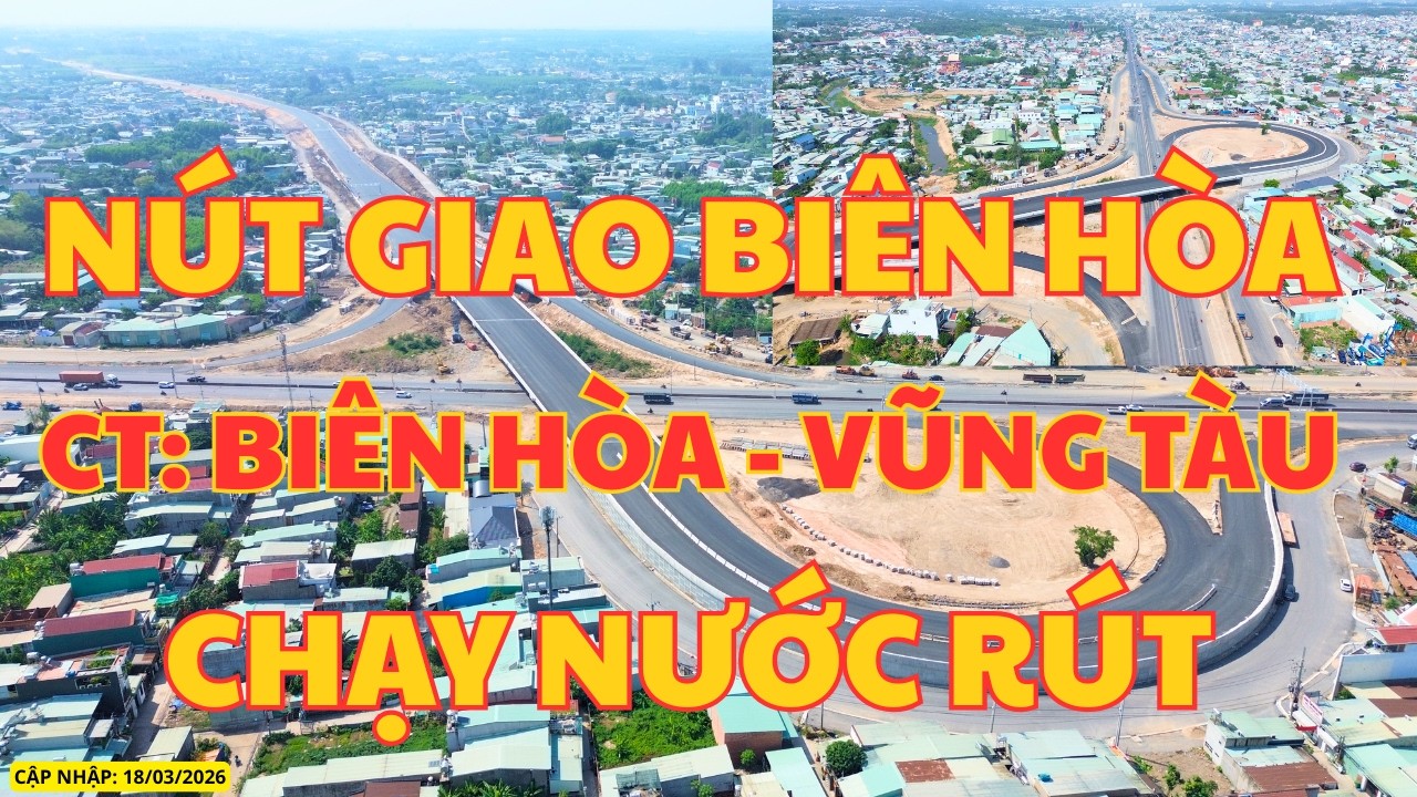 Nút Giao Biên Hòa | Gói Thầu Số 18, CT: Biên Hòa Vũng Tàu Chạy Nước Rút | Phan TV