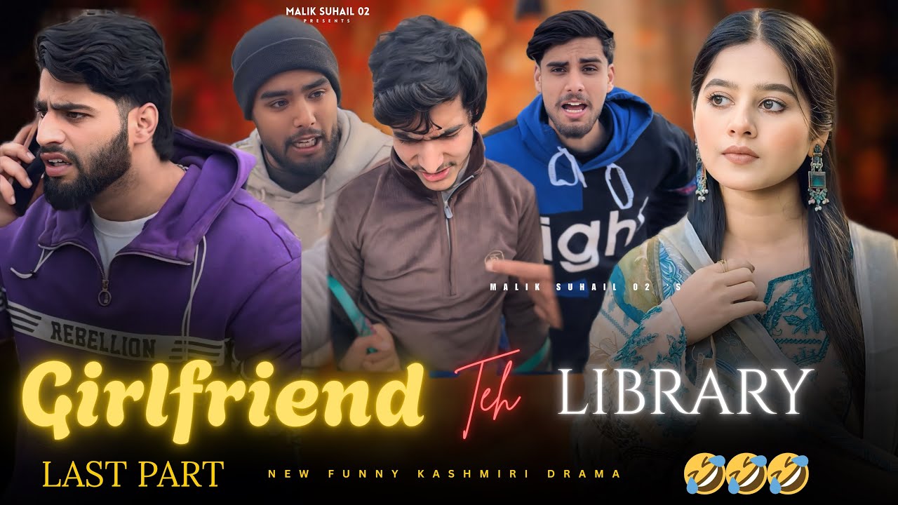 GIRLFRIEND TEH LIBRARY PART 22 🤣🤣 FUNNY KASHMIRI DRAMA BY @maliksuhail02 