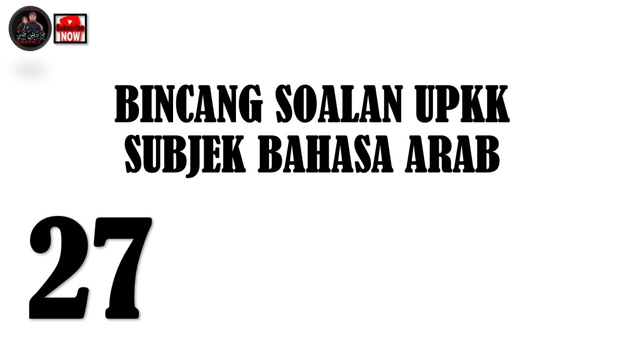 27. BINCANG SOALAN UPKK | SUBJEK BAHASA ARAB