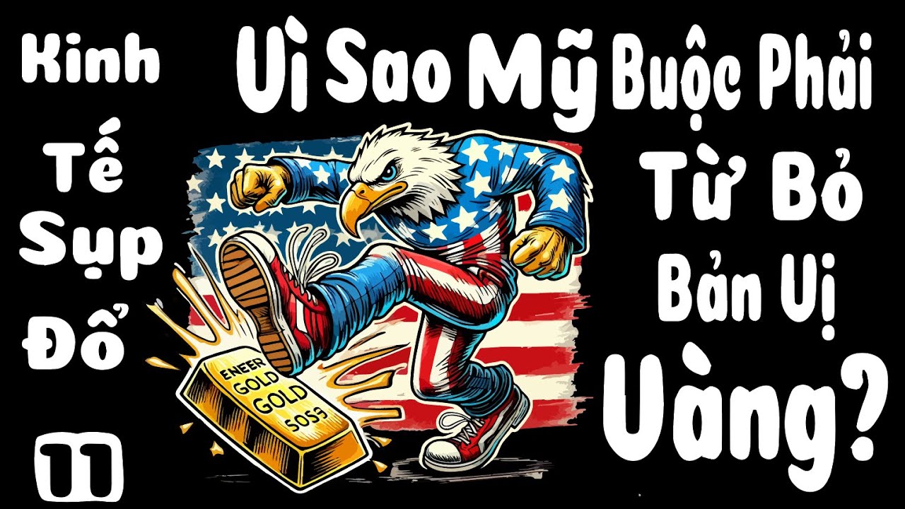Kinh Tế Sụp Đổ 🦅  Bản Vị Vàng ⭐ Vì Sao Mỹ Buộc Phải Từ Bỏ❔