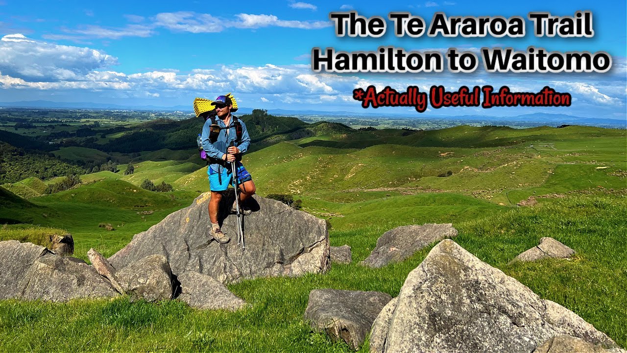 The Te Araroa Trail - Hamilton to Waitomo (Useful Information)