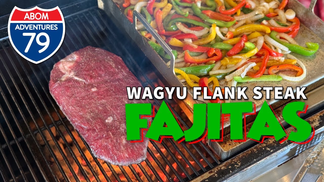 Wagyu Flank Steak Fajitas