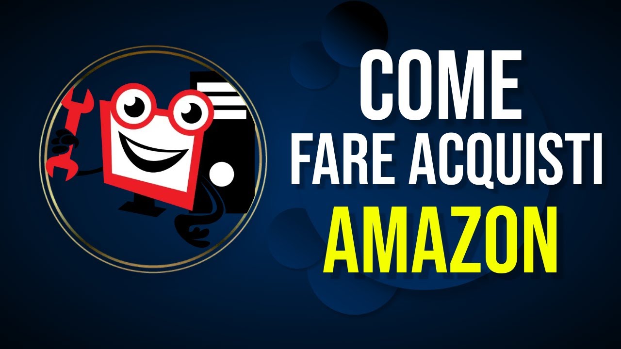 Come fare Acquisti su Amazon