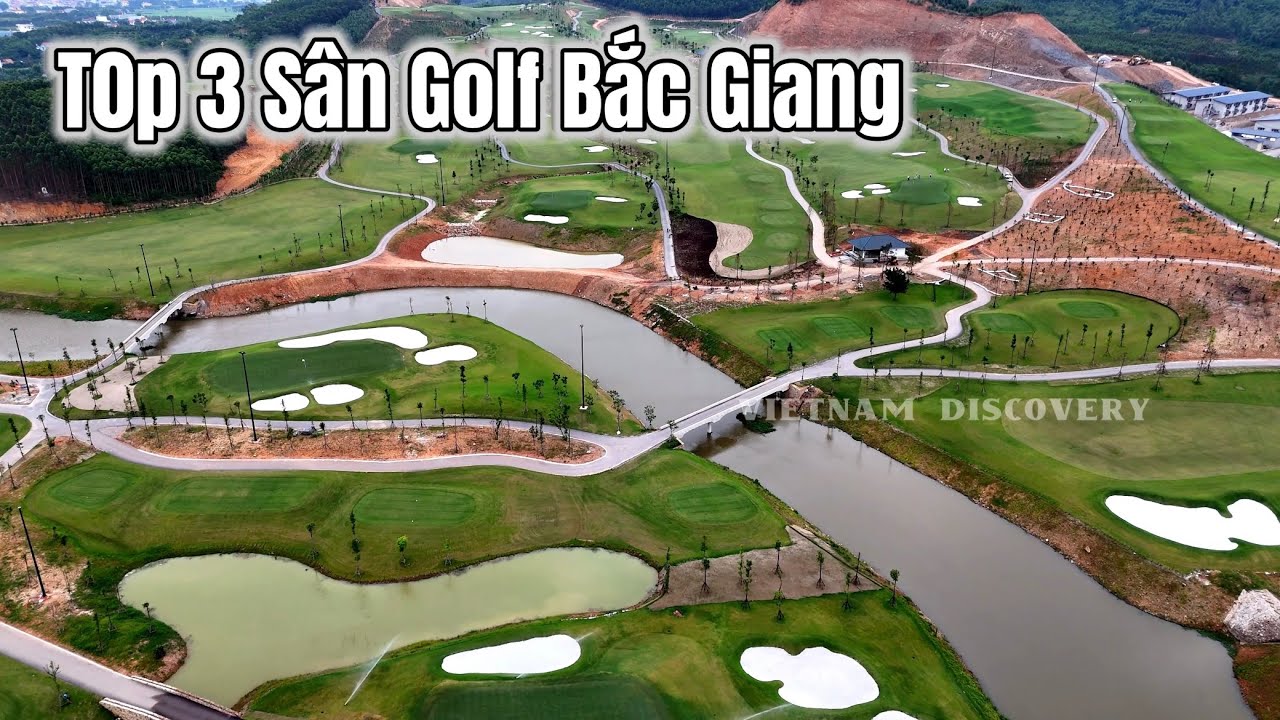 TOP 3 SÂN GOLF TẠI BẮC GIANG #vietnamdiscovery #bacgiang #golf
