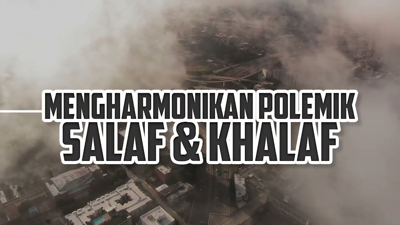 Mengharmonikan Polemik Salaf dan Khalaf