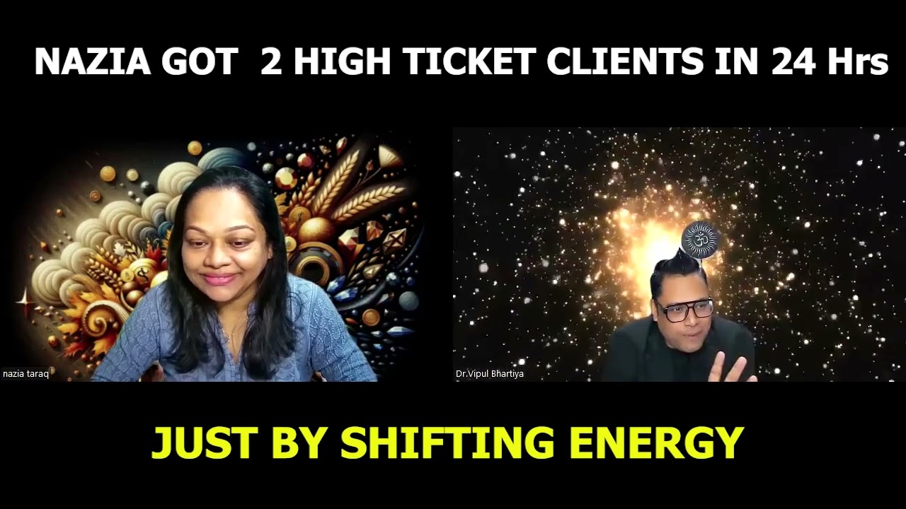 JUST BY SHIFTING ENERGY  NAZIA GOT TWO HIGH TICKET CLIENTS , EVEN YOU TOO GET THE SAME , WATCH HOW